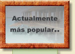 Actualmente más popular..