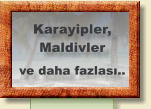 Karayipler, Maldivler ve daha fazlası..