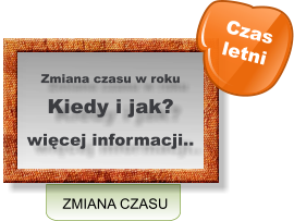 ZMIANA CZASU Zmiana czasu w roku Kiedy i jak? więcej informacji.. Czas  letni